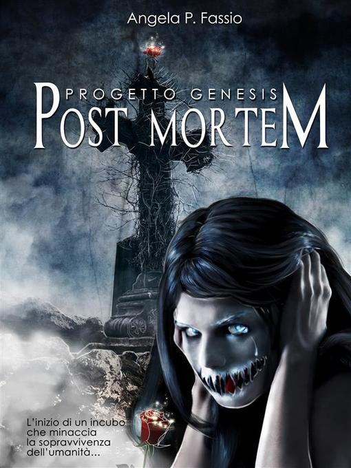 Title details for Progetto Genesis. Post Mortem [Volume I] by Angela P. Fassio - Available